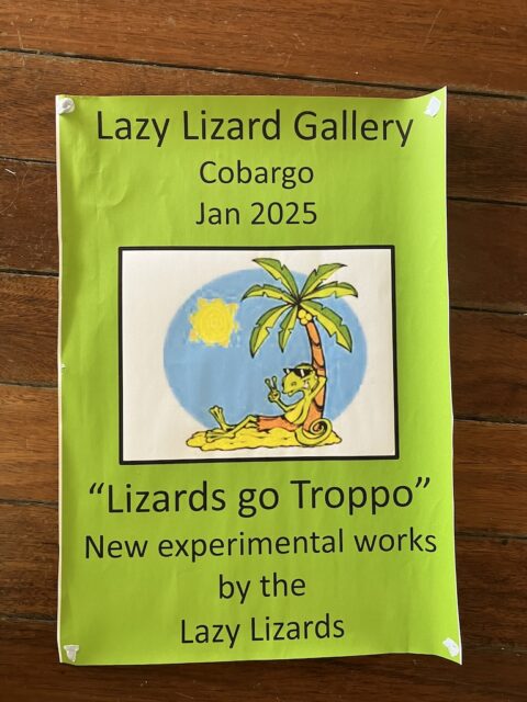 Lazy Lizard Gallery in Cobargo Flyer for new 'Lizards Gone Troppo' January 2025 exhibition